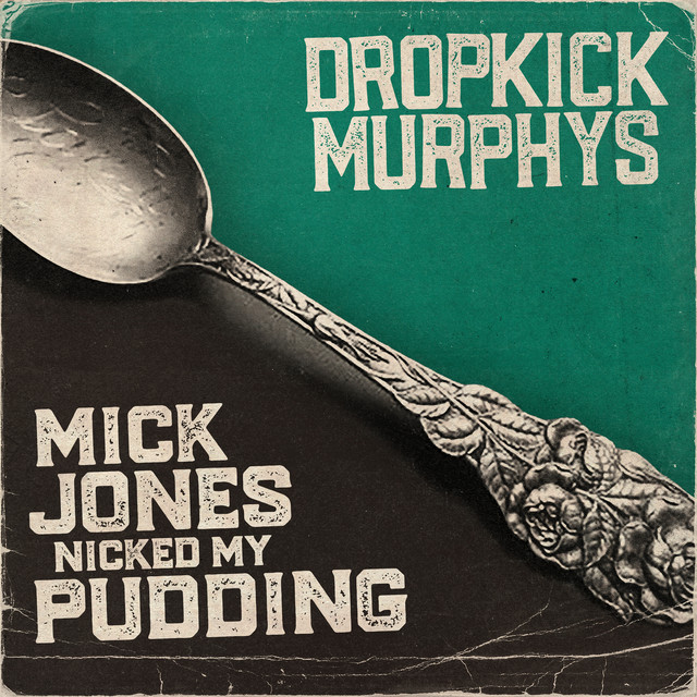 Dropkick Murphys — Mick Jones Nicked My Pudding cover artwork