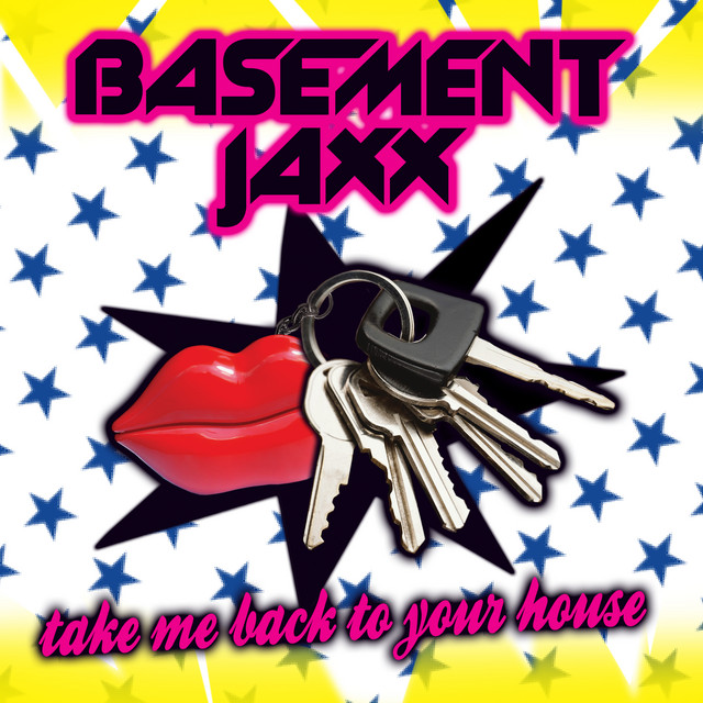 Basement Jaxx — Take Me Back to Your House cover artwork
