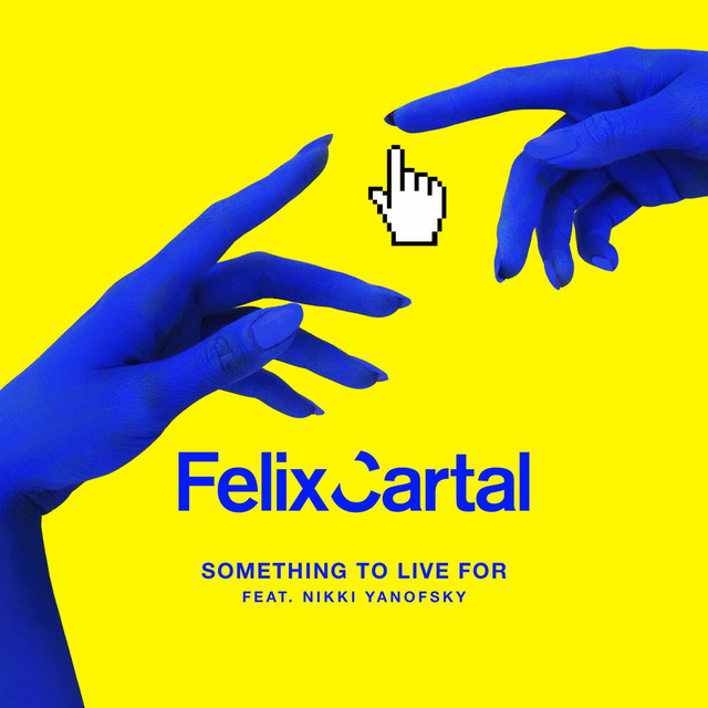 Felix Cartal featuring Nikki Yanofsky — Something to Live For cover artwork