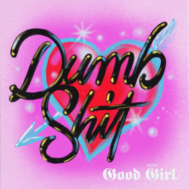Good Girl — Dumb Shit cover artwork