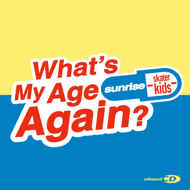 Sunrise Skater Kids What&#039;s My Age Again? cover artwork