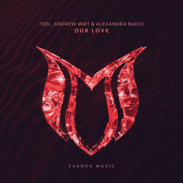 FEEL, Andrew Mirt, & Alexandra Badoi — Our Love cover artwork