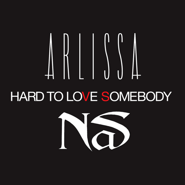 Arlissa & Nas — Hard to Love Somebody cover artwork
