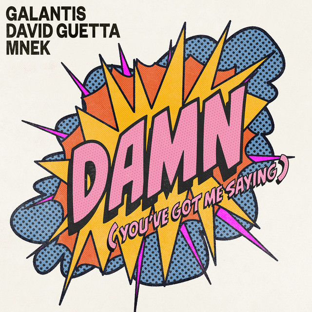Galantis, David Guetta, & MNEK — Damn (You&#039;ve Got Me Saying) cover artwork