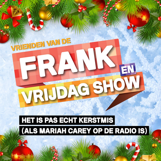 Vrienden van de Frank en Vrijdag Show — Het Is Pas Echt Kerstmis (Als Mariah Carey Op De Radio Is) cover artwork