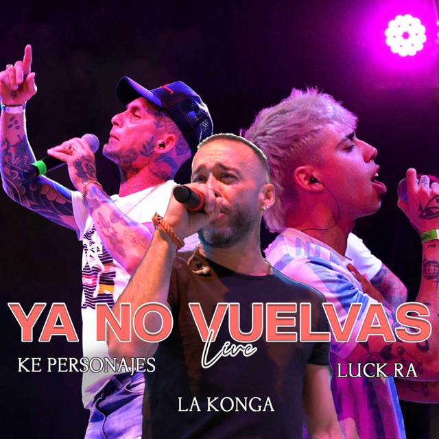 Luck Ra, La Konga, & Ke Personajes — Ya No Vuelvas cover artwork
