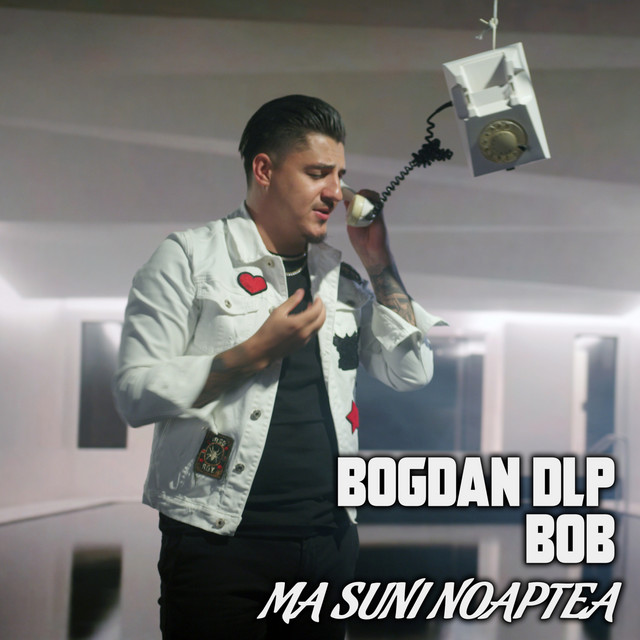 Bogdan DLP & BOB — Ma Suni Noaptea cover artwork