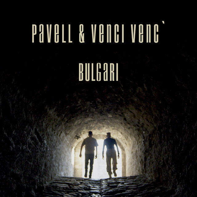 Pavell &amp; Venci Venc&#039; — Bulgari cover artwork