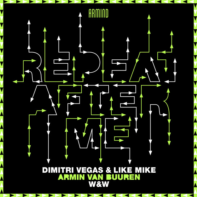 Dimitri Vegas &amp; Like Mike, Armin van Buuren, & W&amp;W — Repeat After Me cover artwork