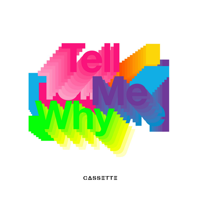 Cassette — Tell Me Why cover artwork