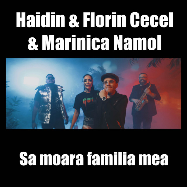 Haidin, Florin Cercel, & Marinica Namol — Sa Moara Familia Mea cover artwork