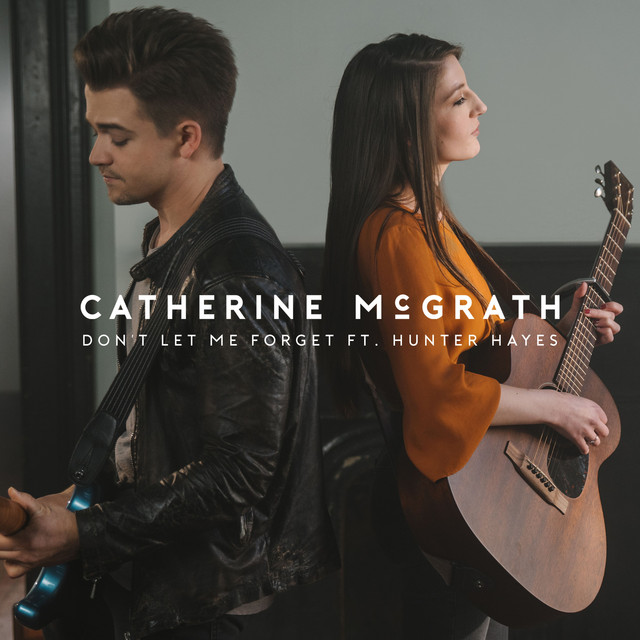 Catherine McGrath featuring Hunter Hayes — Don&#039;t Let Me Forget cover artwork
