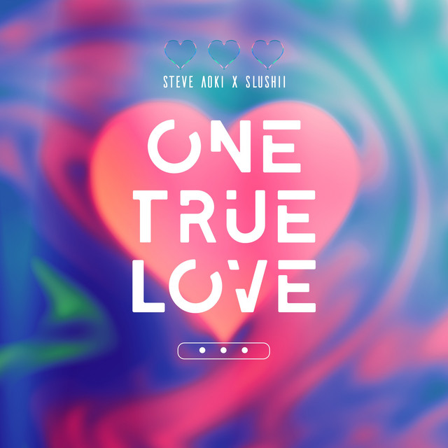 Steve Aoki & Slushii — One True Love cover artwork