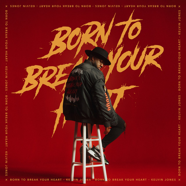 Kelvin Jones — BORN TO BREAK YOUR HEART cover artwork