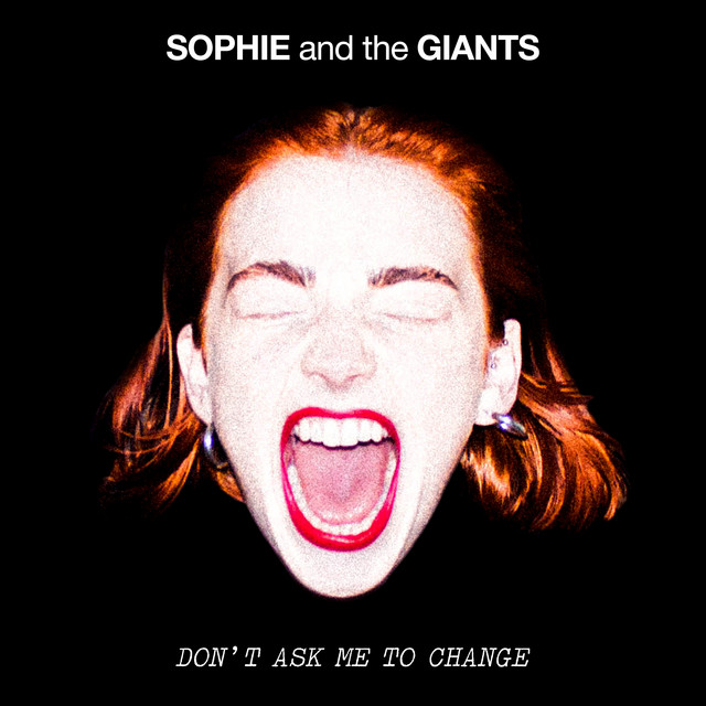 Sophie and the Giants Don&#039;t Ask Me To Change cover artwork