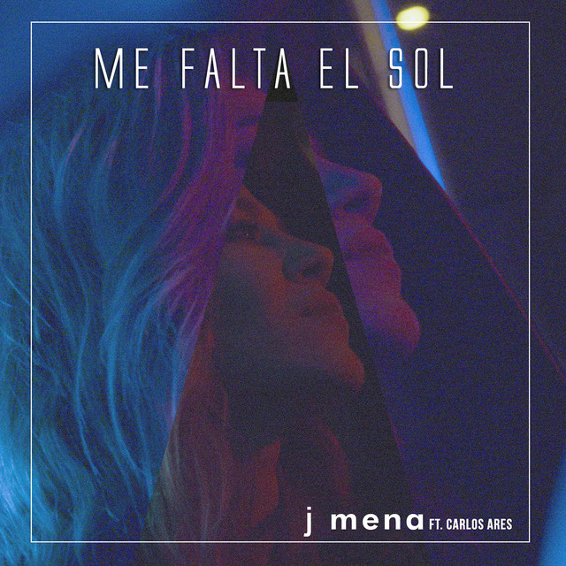 J Mena featuring Carlos Ares — Me Falta El Sol cover artwork