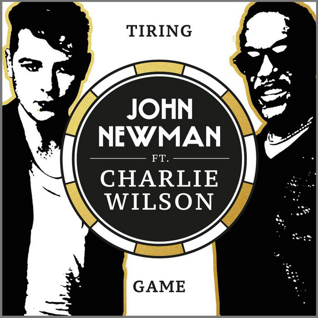 John Newman featuring Charlie Wilson — Tiring Game cover artwork