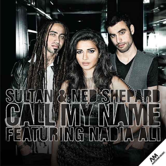 Sultan + Shepard featuring Nadia Ali — Call My Name cover artwork