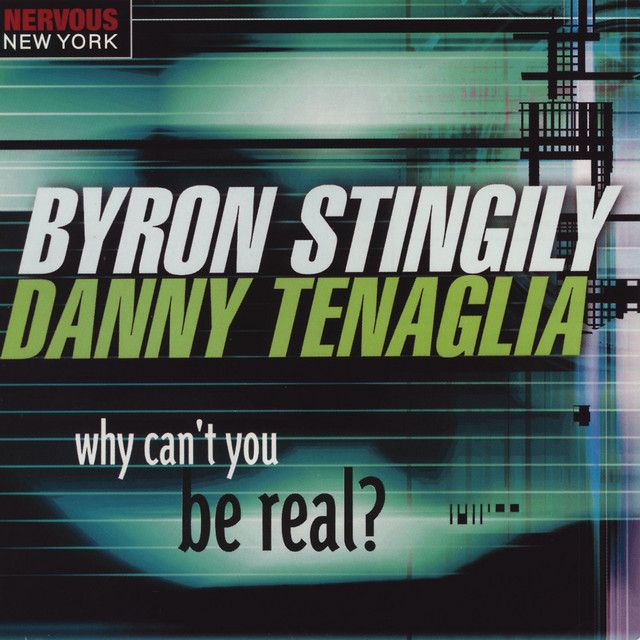 Byron Stingily & Danny Tenaglia — Why Can&#039;t You Be Real? cover artwork