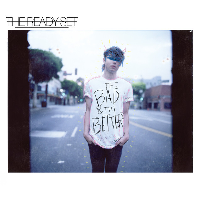 The Ready Set The Bad &amp; the Better cover artwork
