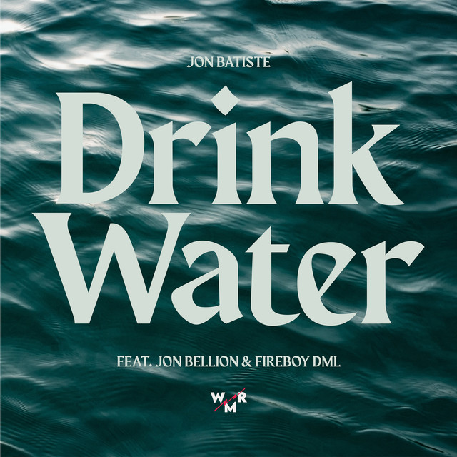 Jon Batiste ft. featuring Jon Bellion & Fireboy DML Drink Water cover artwork