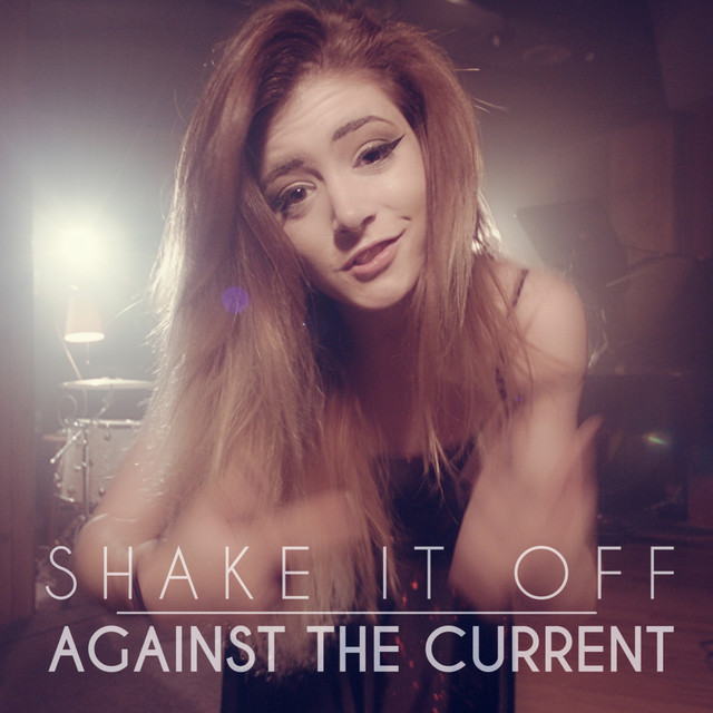 Kurt Hugo Schneider & Against The Current — Shake It Off cover artwork