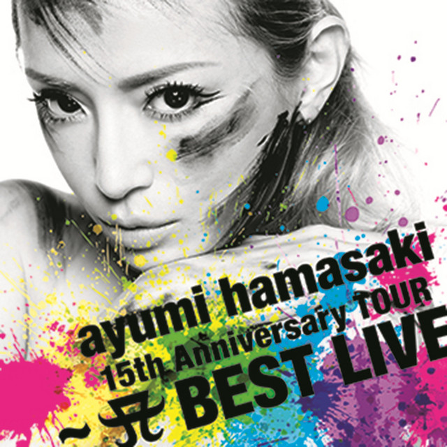 Ayumi Hamasaki — ayumi hamasaki 15th Anniversary TOUR ~A BEST LIVE~ cover artwork