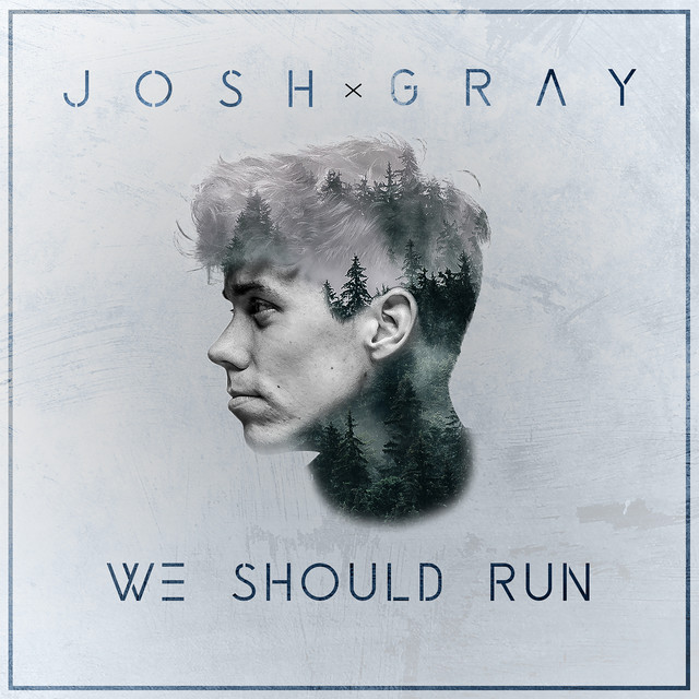 Josh Gray — We Should Run cover artwork