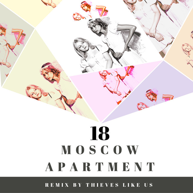 Moscow Apartment — 18 (Thieves Like Us Remix) cover artwork