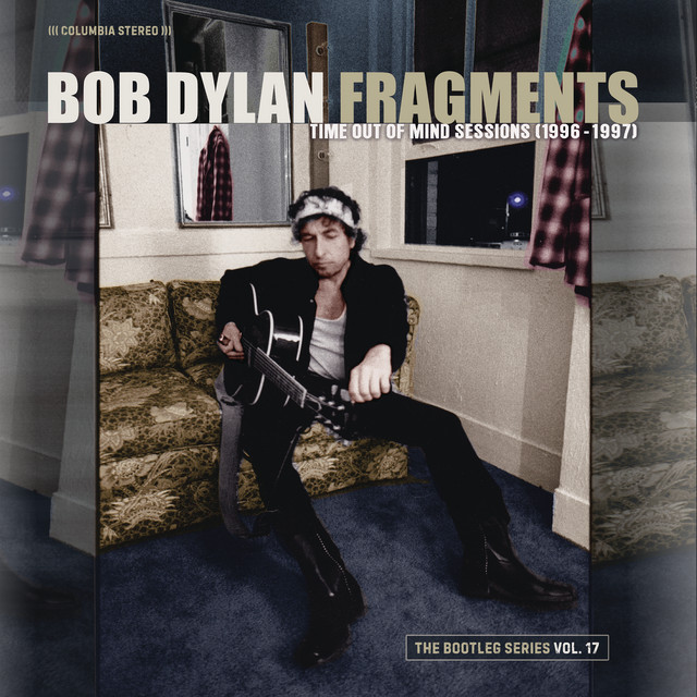Bob Dylan Fragments - Time Out of Mind Sessions (1996-1997): The Bootleg Series Vol. 17 cover artwork