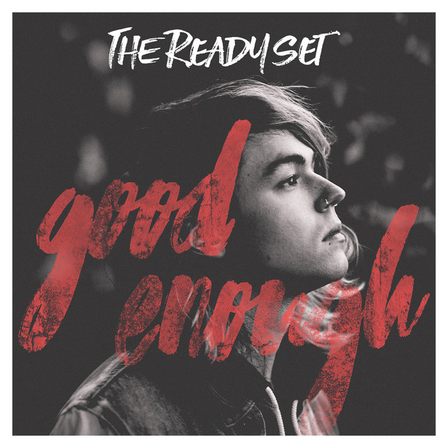 The Ready Set — Good Enough cover artwork