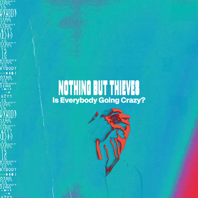 Nothing But Thieves Is Everybody Going Grazy? cover artwork