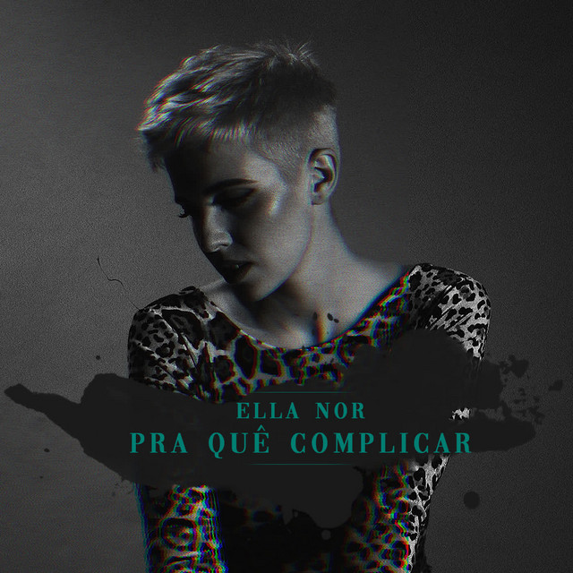 Ella Nor — Pra Quê Complicar cover artwork