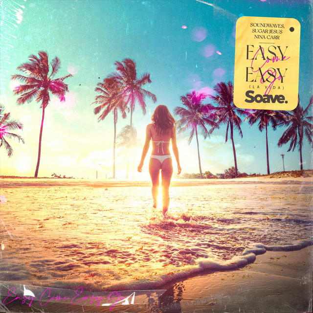 Soundwaves, Sugar Jesus, & Nina Carr — Easy Come, Easy Go (La Vida) cover artwork