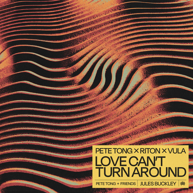 Pete Tong, Riton, & Vula featuring Jules Buckley — Love Can&#039;t Turn Around cover artwork