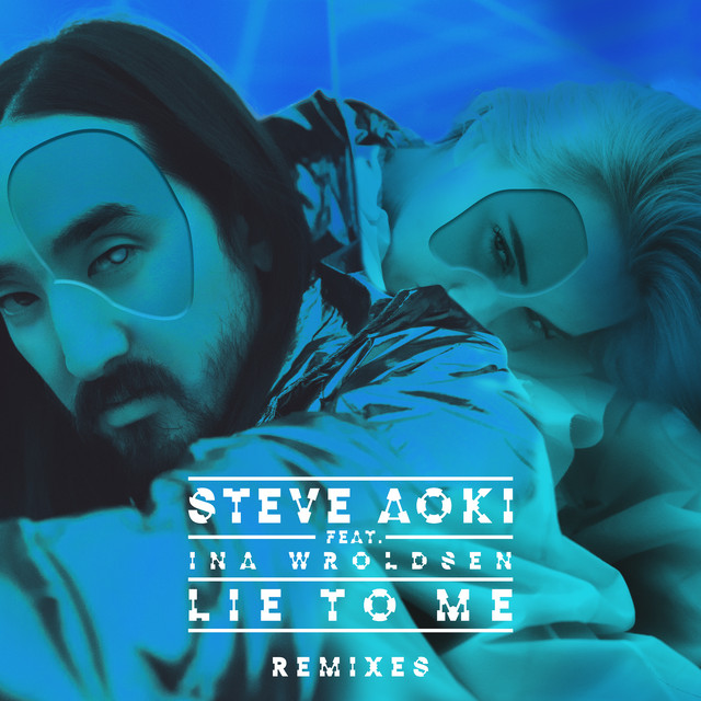 Steve Aoki ft. featuring Ina Wroldsen Lie To Me (Nicky Romero Remix) cover artwork