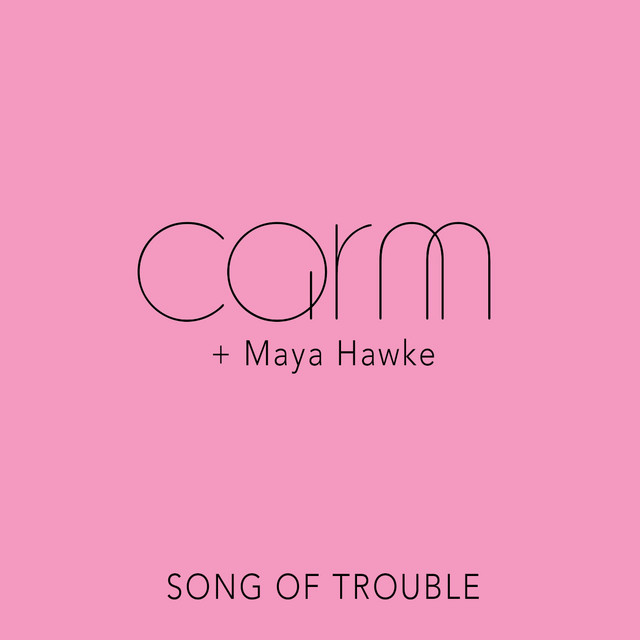 CARM featuring Maya Hawke — Song of Trouble cover artwork