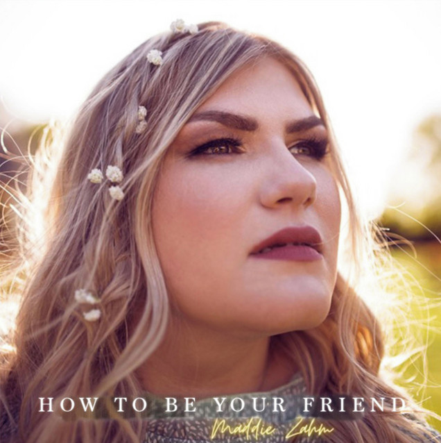 Maddie Zahm — How To Be Your Friend cover artwork