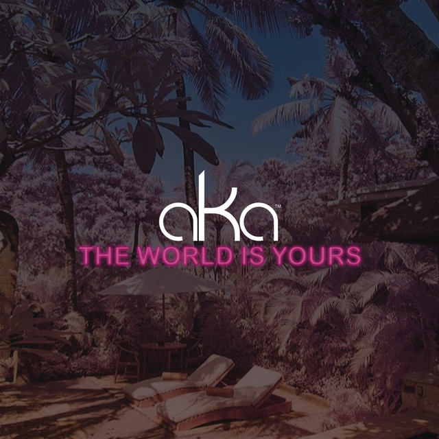 AKA, Kiernan Forbes, & Mpilo Shabangu — The World Is Yours cover artwork