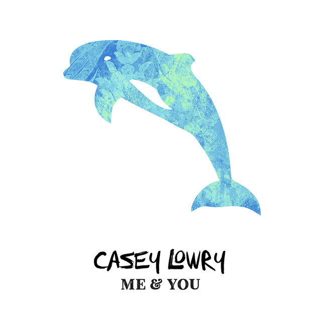 Casey Lowry Me &amp; You cover artwork