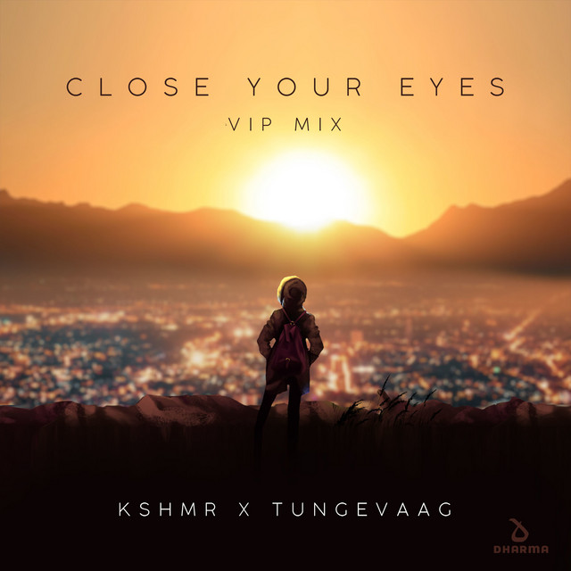 KSHMR & Tungevaag — Close Your Eyes (VIP Mix) cover artwork