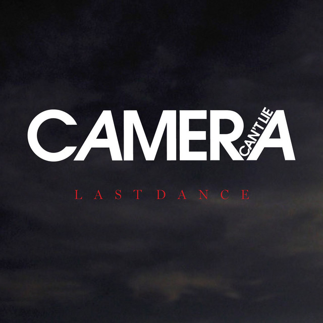 Camera Can&#039;t Lie — Last Dance cover artwork