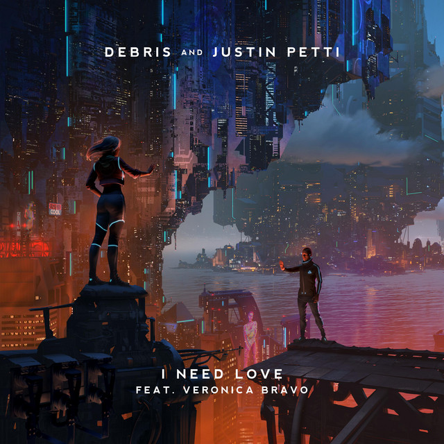 Debris & Justin Petti featuring Veronica Bravo — I Need Love cover artwork