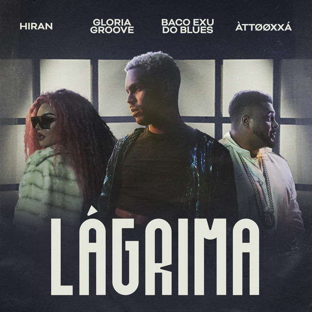 Hiran featuring Gloria Groove, Baco Exu do Blues, & ÀTTØØXXÁ — Lágrima cover artwork