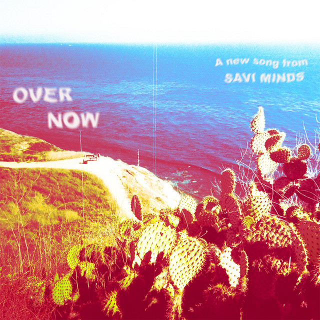 SAVI MINDS — Over Now cover artwork