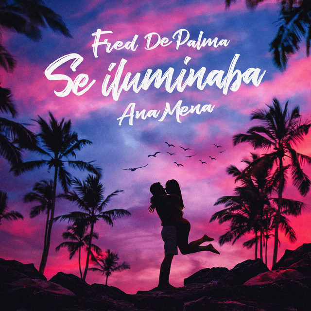 Fred De Palma & Ana Mena — Se iluminaba cover artwork