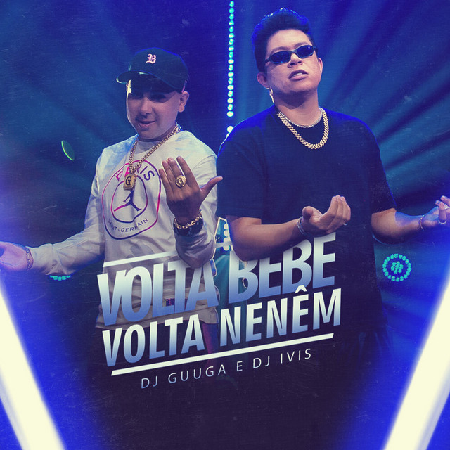Dj Ivis & Dj Guuga — Volta Bebê, Volta Neném cover artwork
