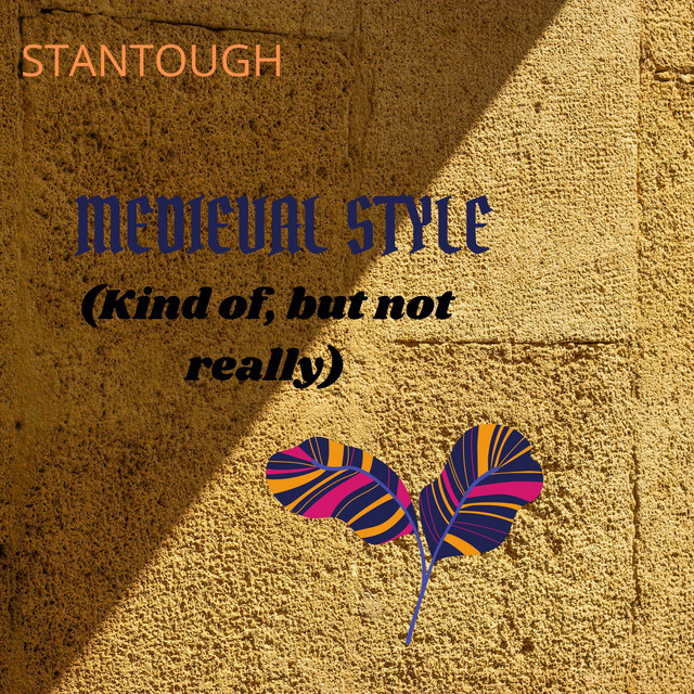 Stantough Medieval Style (Kind Of, But Not Really) cover artwork