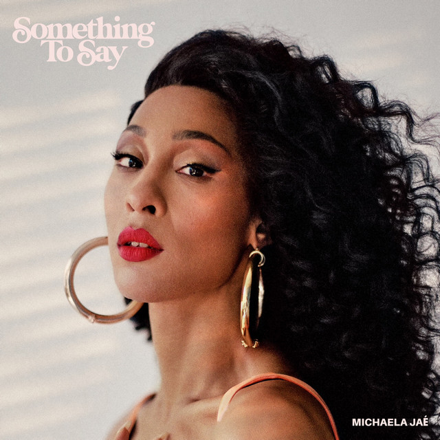 Michaela Jaé — Something to Say cover artwork