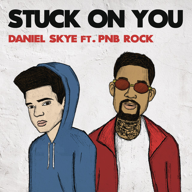 Daniel Skye ft. featuring PnB Rock Stuck on You cover artwork